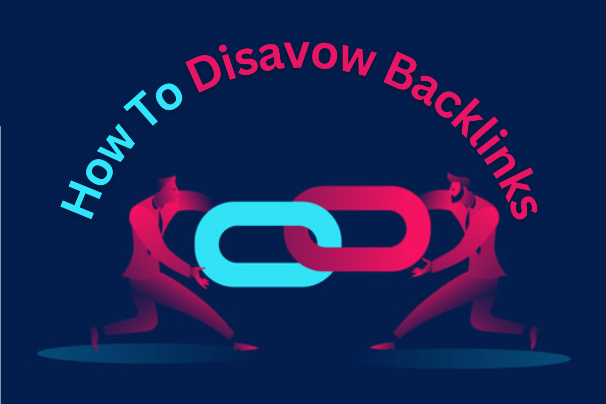 How To Disavow Backlinks Easy 3 Step Process