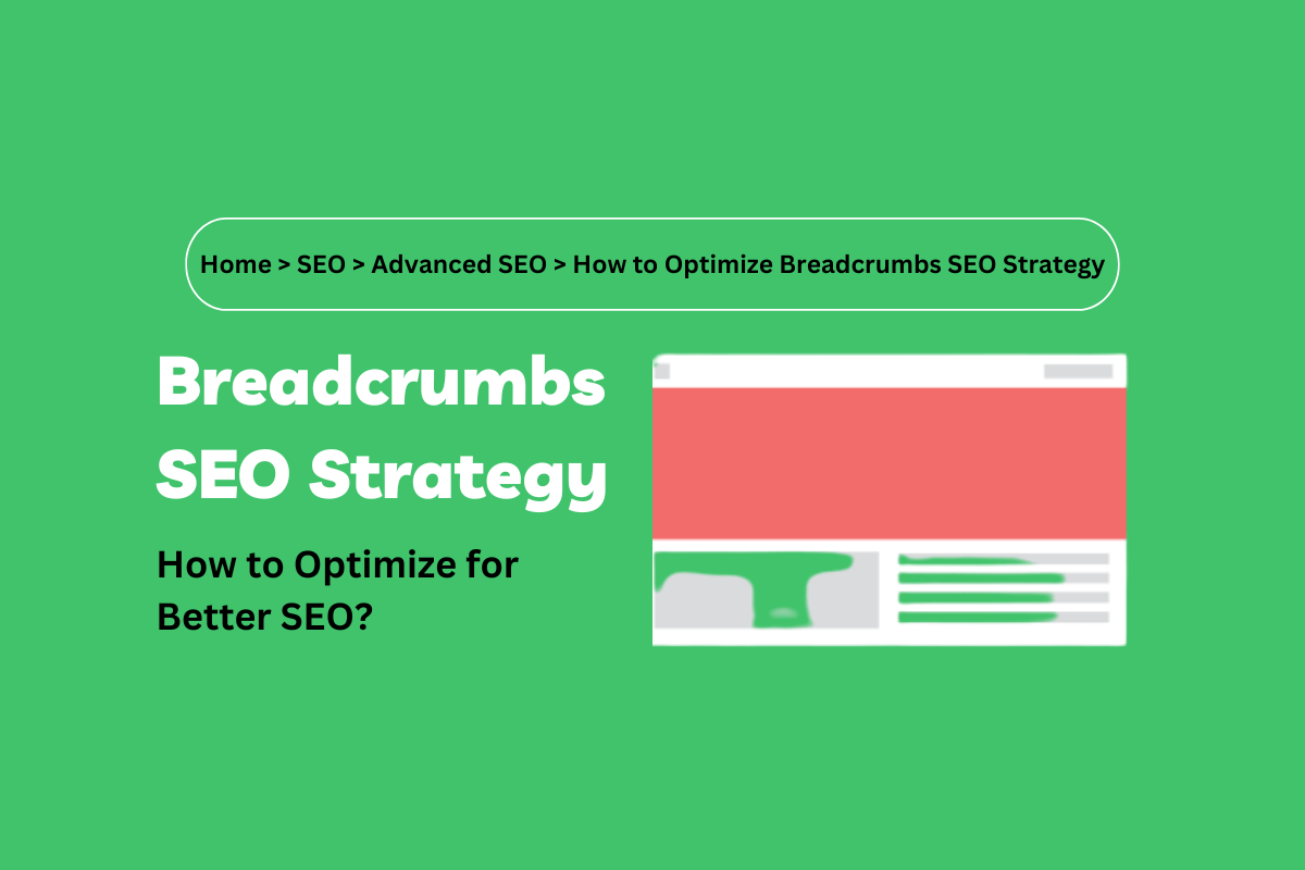 Breadcrumbs SEO Strategy How to Optimize for Better SEO?